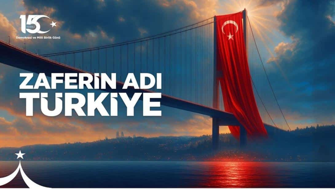 15 Temmuz 2025 Demokrasi ve Milli Birlik Günü Etkinlik Programı
